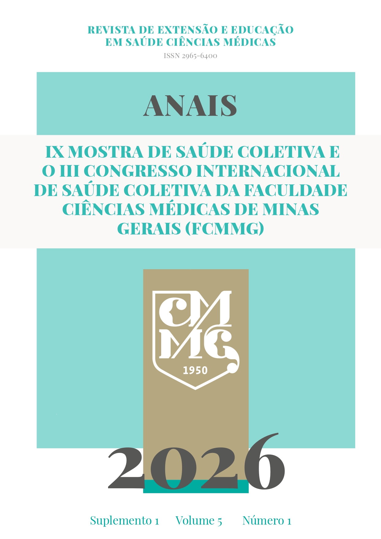 					Visualizar v. 5 n. 1 (2026): Suplemento 1 - Anais da IX Mostra de Saúde Coletiva e III Congresso Internacional de Saúde Coletiva da Faculdade Ciências Médicas de Minas Gerais (FCMMG)
				